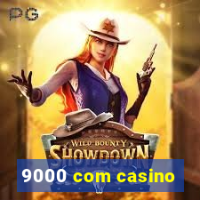 9000 com casino